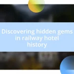 Discovering hidden gems in railway hotel history