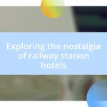 Exploring the nostalgia of railway station hotels