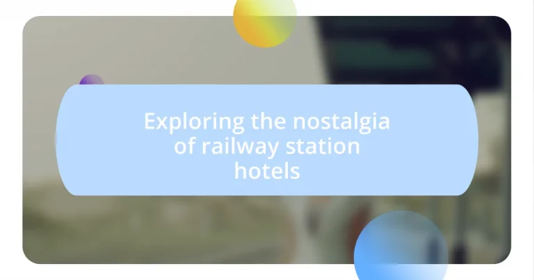 Exploring the nostalgia of railway station hotels