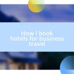 How I book hotels for business travel