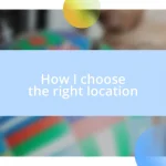 How I choose the right location