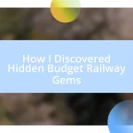 How I Discovered Hidden Budget Railway Gems