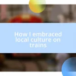 How I embraced local culture on trains