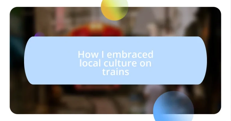 How I embraced local culture on trains