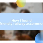 How I found family-friendly railway accommodations