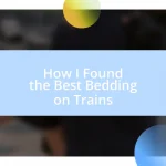 How I Found the Best Bedding on Trains