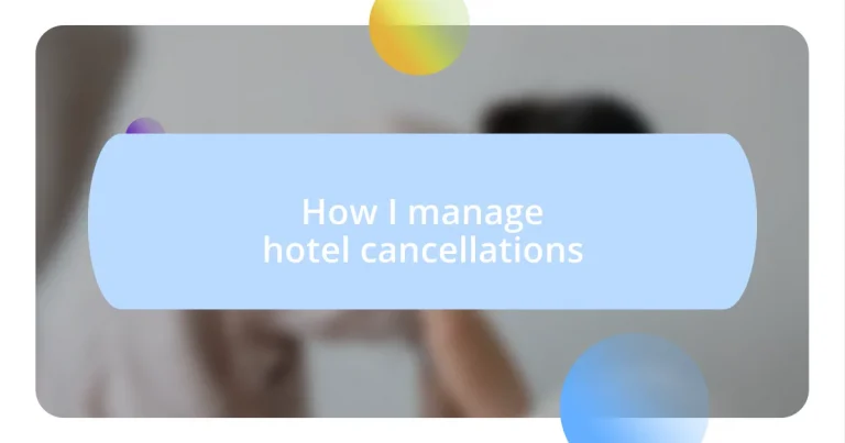 How I manage hotel cancellations