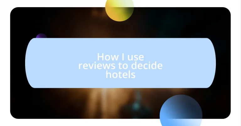 How I use reviews to decide hotels