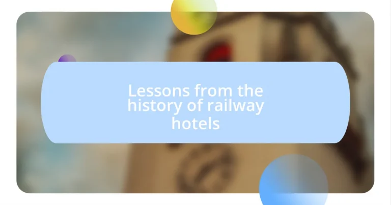 Lessons from the history of railway hotels