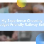 My Experience Choosing Budget-Friendly Railway BnBs