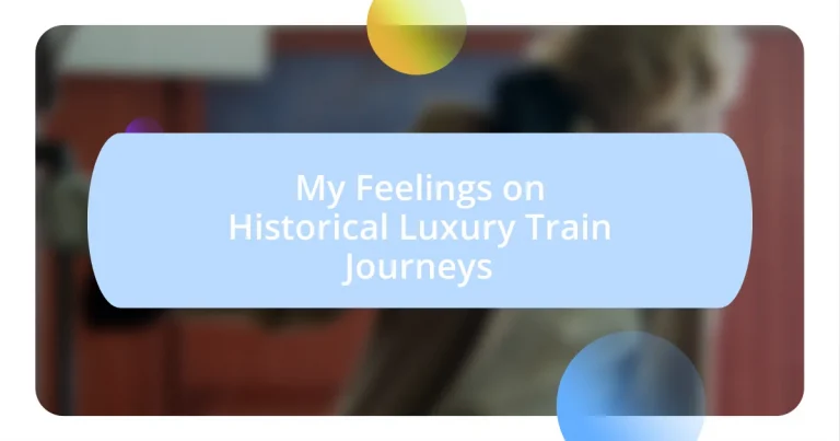 My Feelings on Historical Luxury Train Journeys