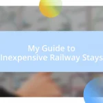 My Guide to Inexpensive Railway Stays