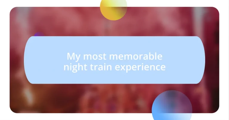 My most memorable night train experience