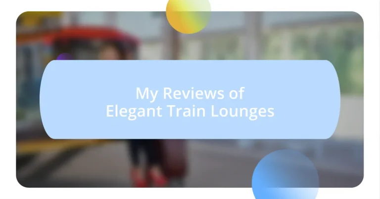 My Reviews of Elegant Train Lounges