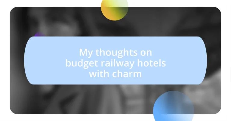 My thoughts on budget railway hotels with charm