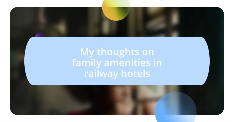 My thoughts on family amenities in railway hotels