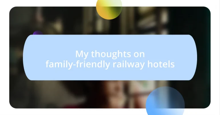 My thoughts on family-friendly railway hotels