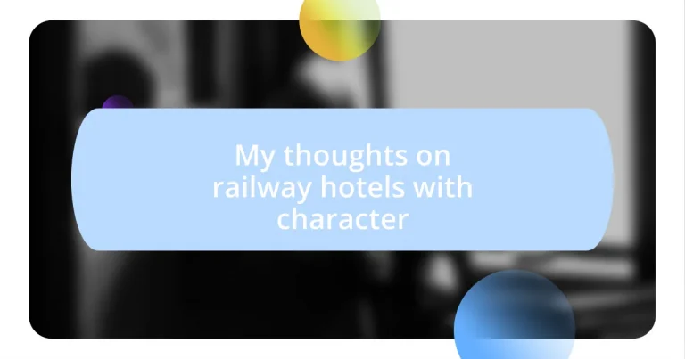 My thoughts on railway hotels with character