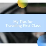 My Tips for Traveling First Class