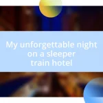 My unforgettable night on a sleeper train hotel