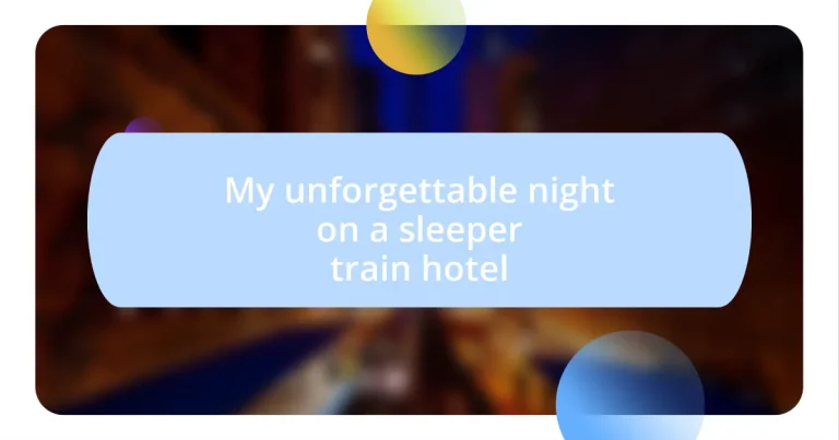 My unforgettable night on a sleeper train hotel