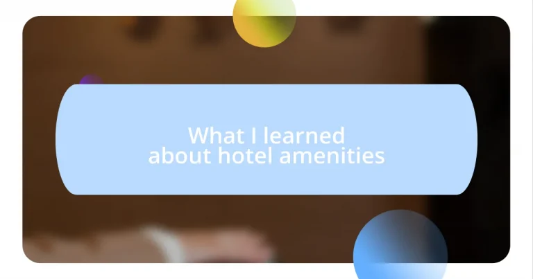 What I learned about hotel amenities