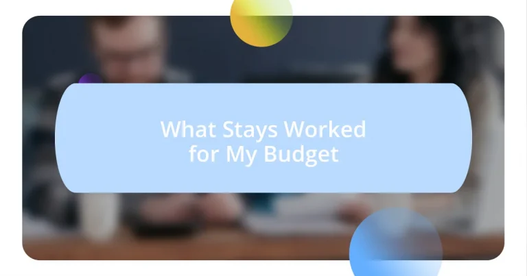 What Stays Worked for My Budget