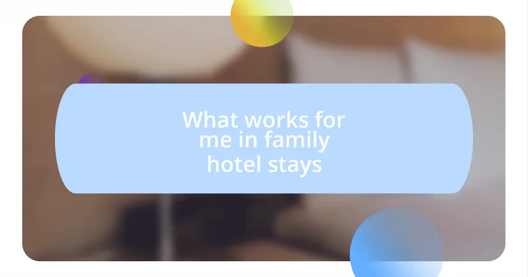 What works for me in family hotel stays