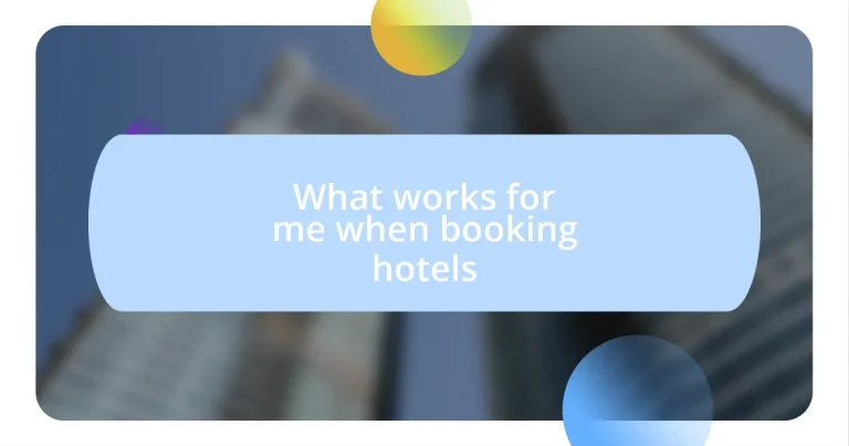 What works for me when booking hotels