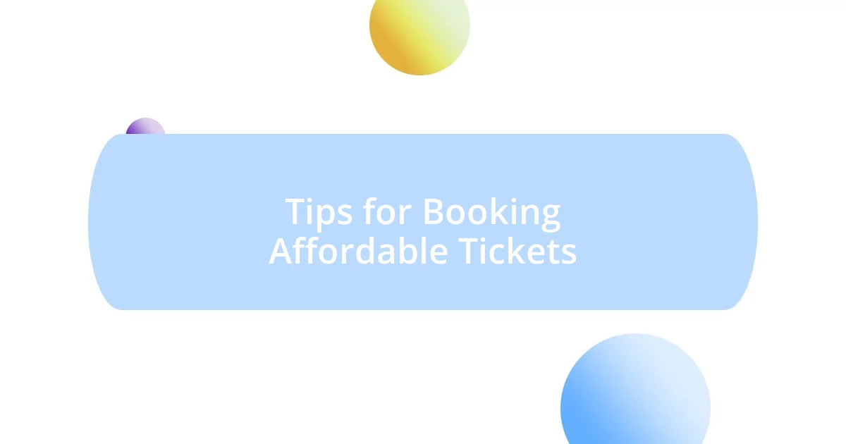 Tips for Booking Affordable Tickets