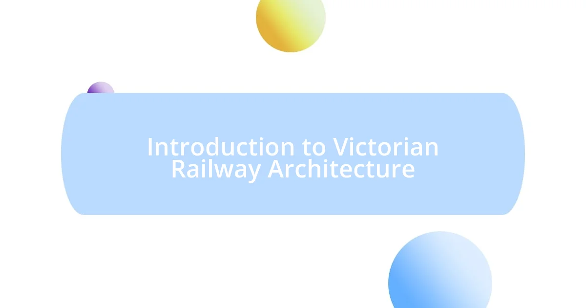 Introduction to Victorian Railway Architecture